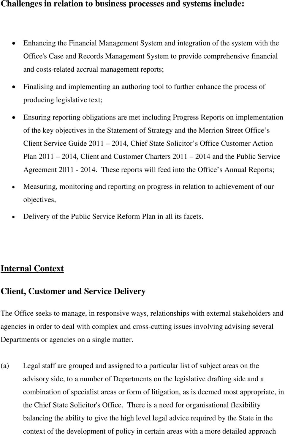 reporting obligations are met including Progress Reports on implementation of the key objectives in the Statement of Strategy and the Merrion Street Office s Client Service Guide 2011 2014, Chief