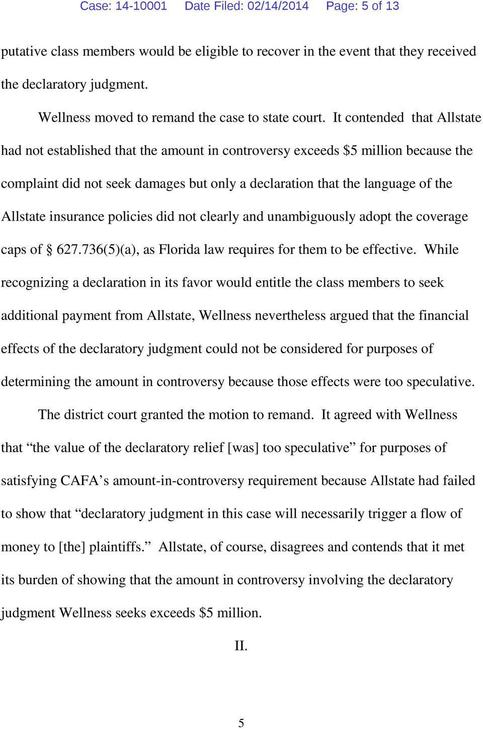 It contended that Allstate had not established that the amount in controversy exceeds $5 million because the complaint did not seek damages but only a declaration that the language of the Allstate