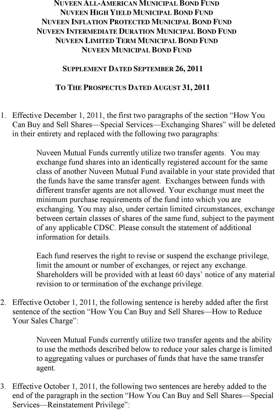 Effective December 1, 2011, the first two paragraphs of the section How You Can Buy and Sell Shares Special Services Exchanging Shares will be deleted in their entirety and replaced with the