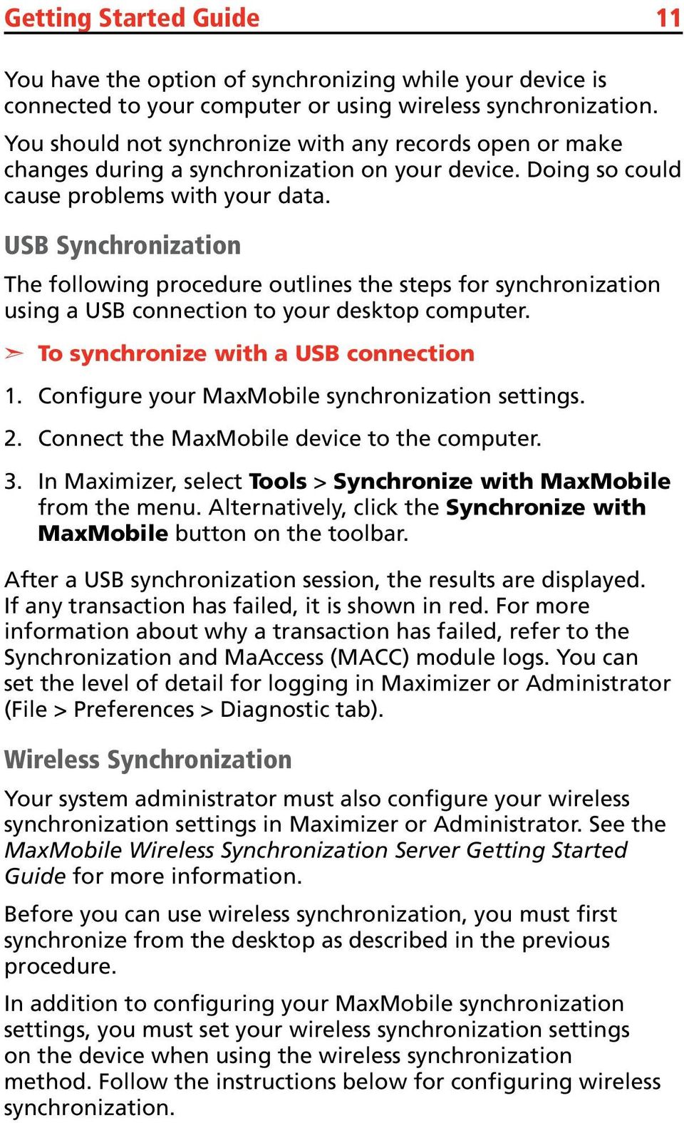 USB Synchronization The following procedure outlines the steps for synchronization using a USB connection to your desktop computer.
