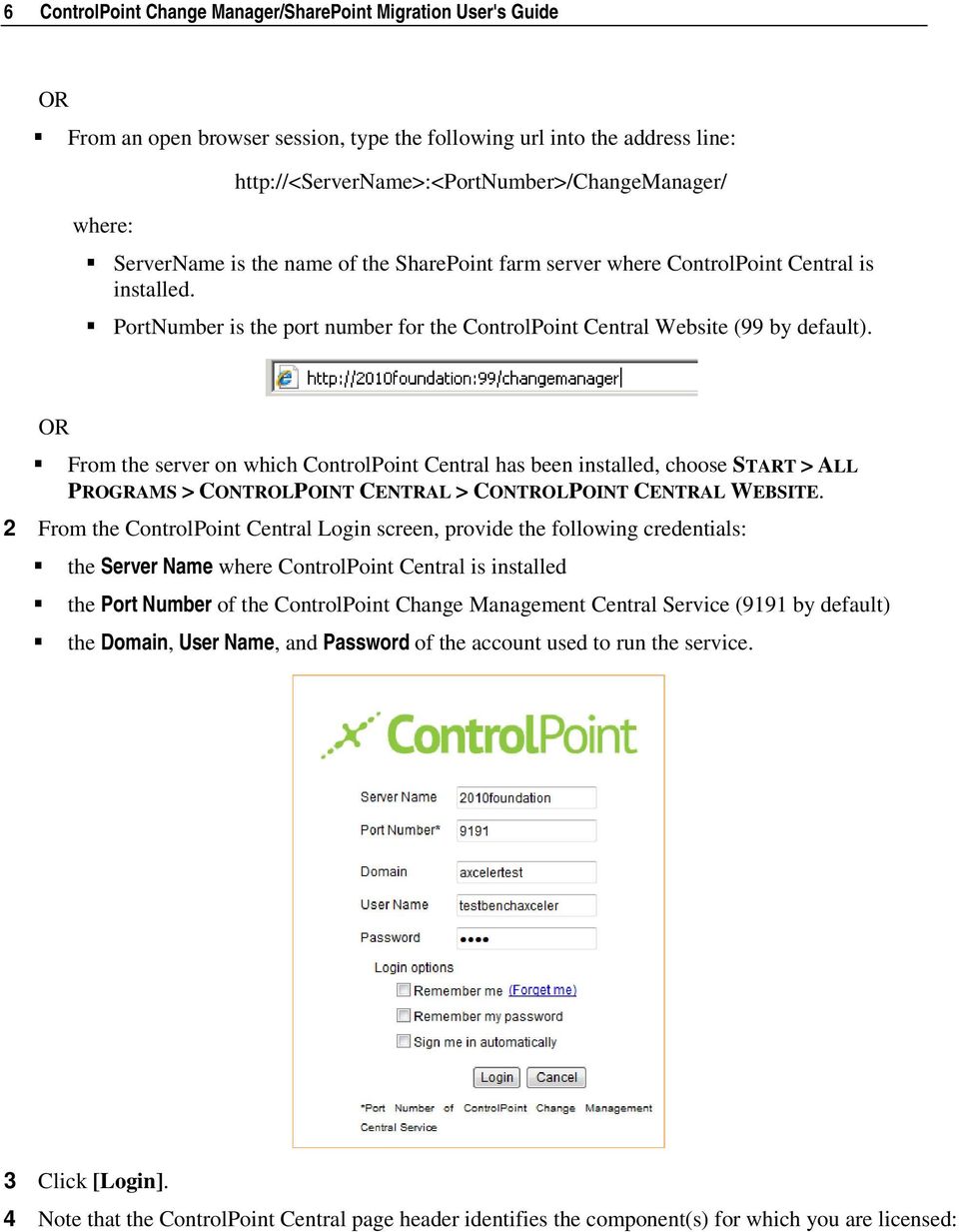 OR From the server on which ControlPoint Central has been installed, choose START > ALL PROGRAMS > CONTROLPOINT CENTRAL > CONTROLPOINT CENTRAL WEBSITE.
