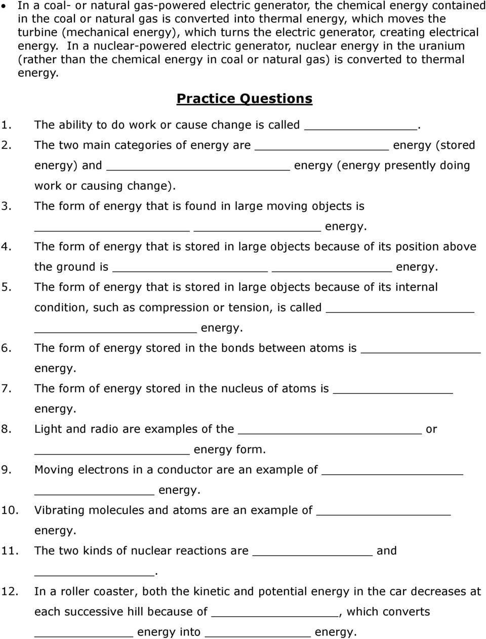 thermal Practice Questions 1. The ability to do work or cause change is called. 2.