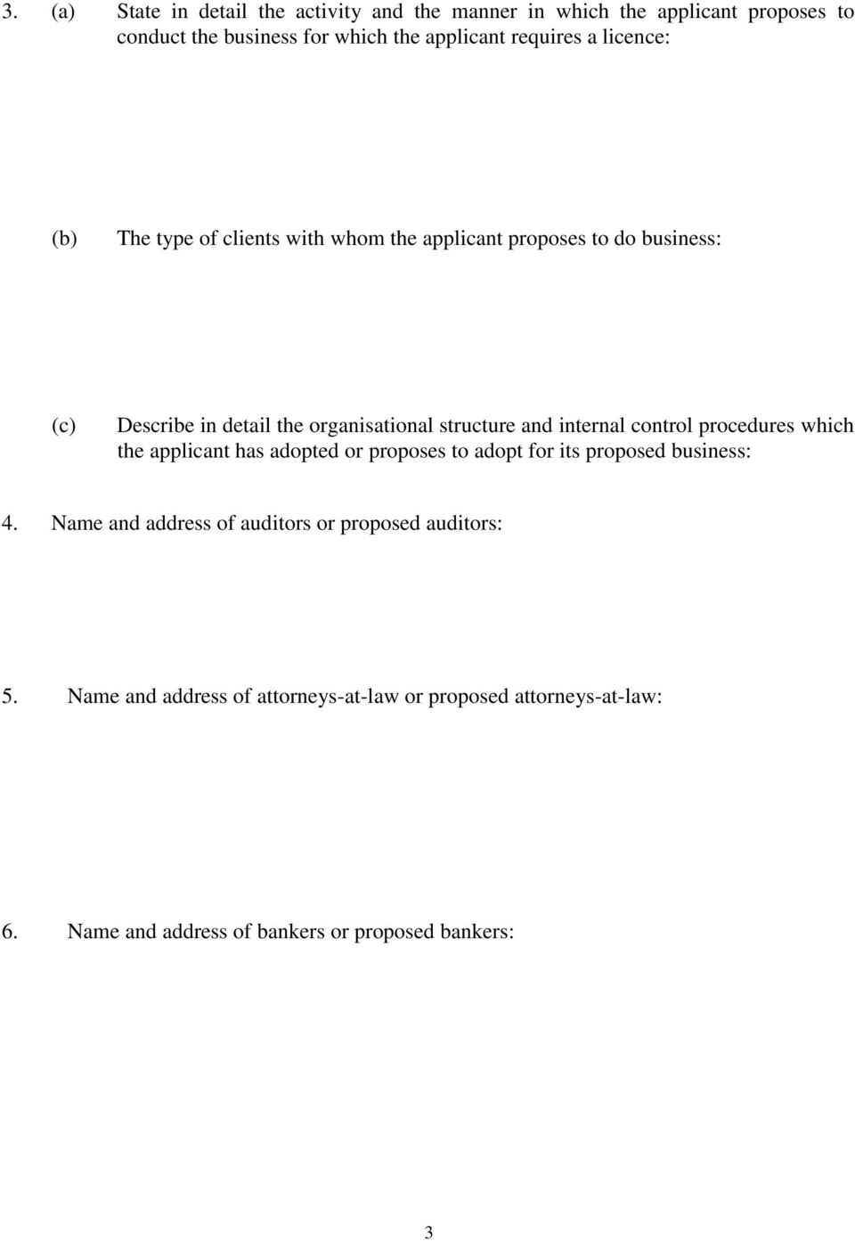 internal control procedures which the applicant has adopted or proposes to adopt for its proposed business: 4.