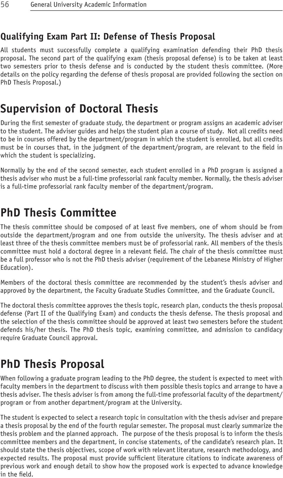 (More details on the policy regarding the defense of thesis proposal are provided following the section on PhD Thesis Proposal.