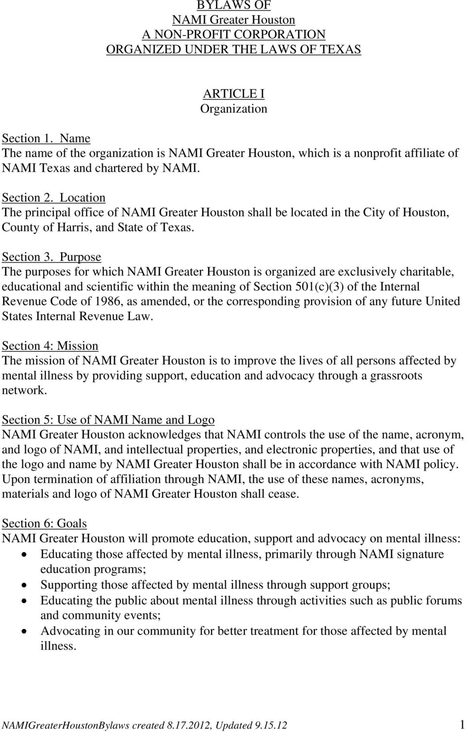 Location The principal office of NAMI Greater Houston shall be located in the City of Houston, County of Harris, and State of Texas. Section 3.