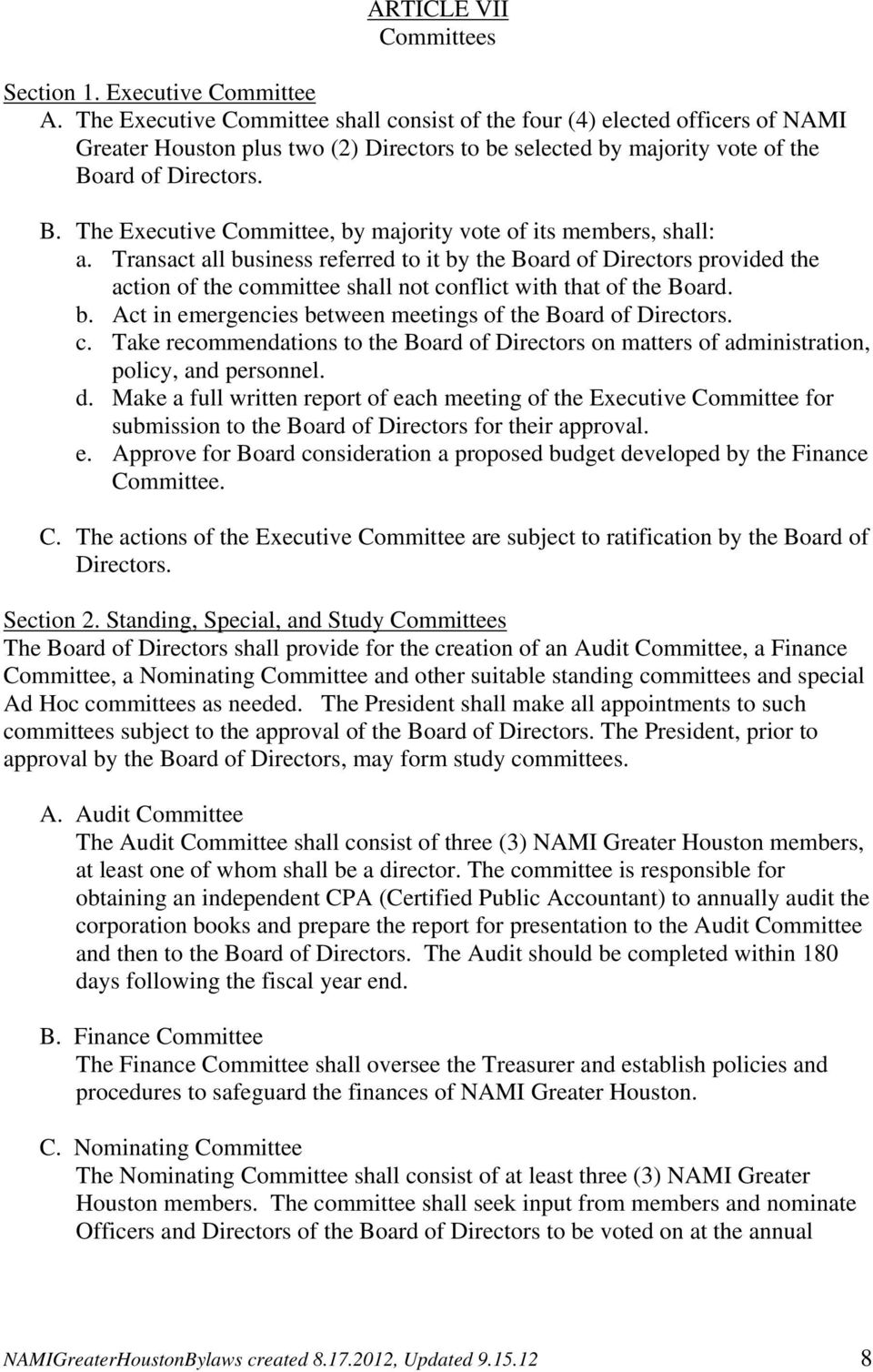 ard of Directors. B. The Executive Committee, by majority vote of its members, shall: a.