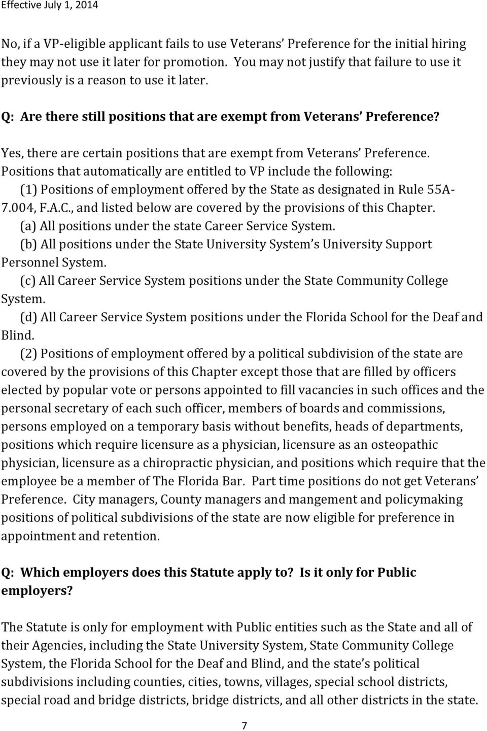 Yes, there are certain positions that are exempt from Veterans Preference.
