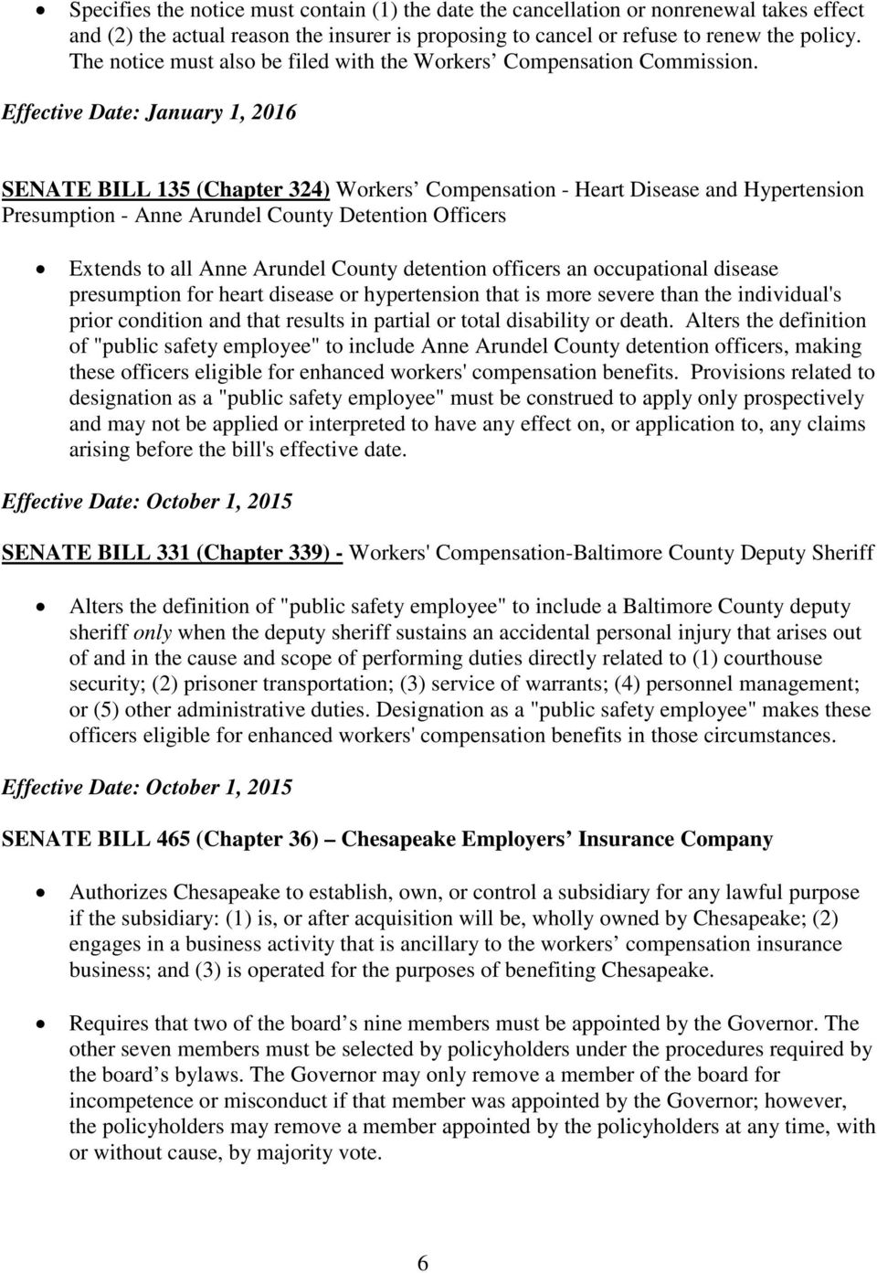 Effective Date: January 1, 2016 SENATE BILL 135 (Chapter 324) Workers Compensation - Heart Disease and Hypertension Presumption - Anne Arundel County Detention Officers Extends to all Anne Arundel