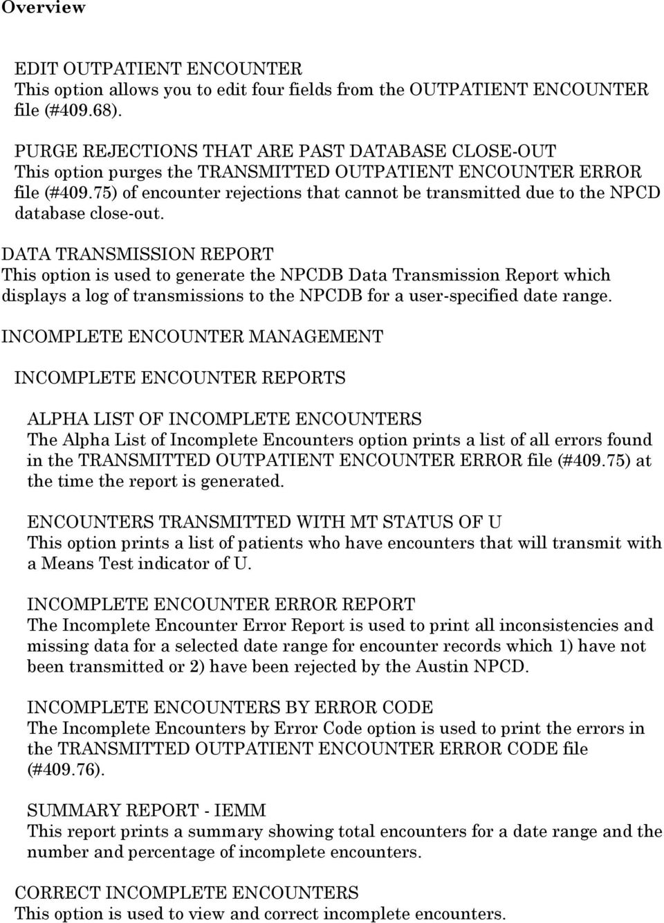75) of encounter rejections that cannot be transmitted due to the NPCD database close-out.