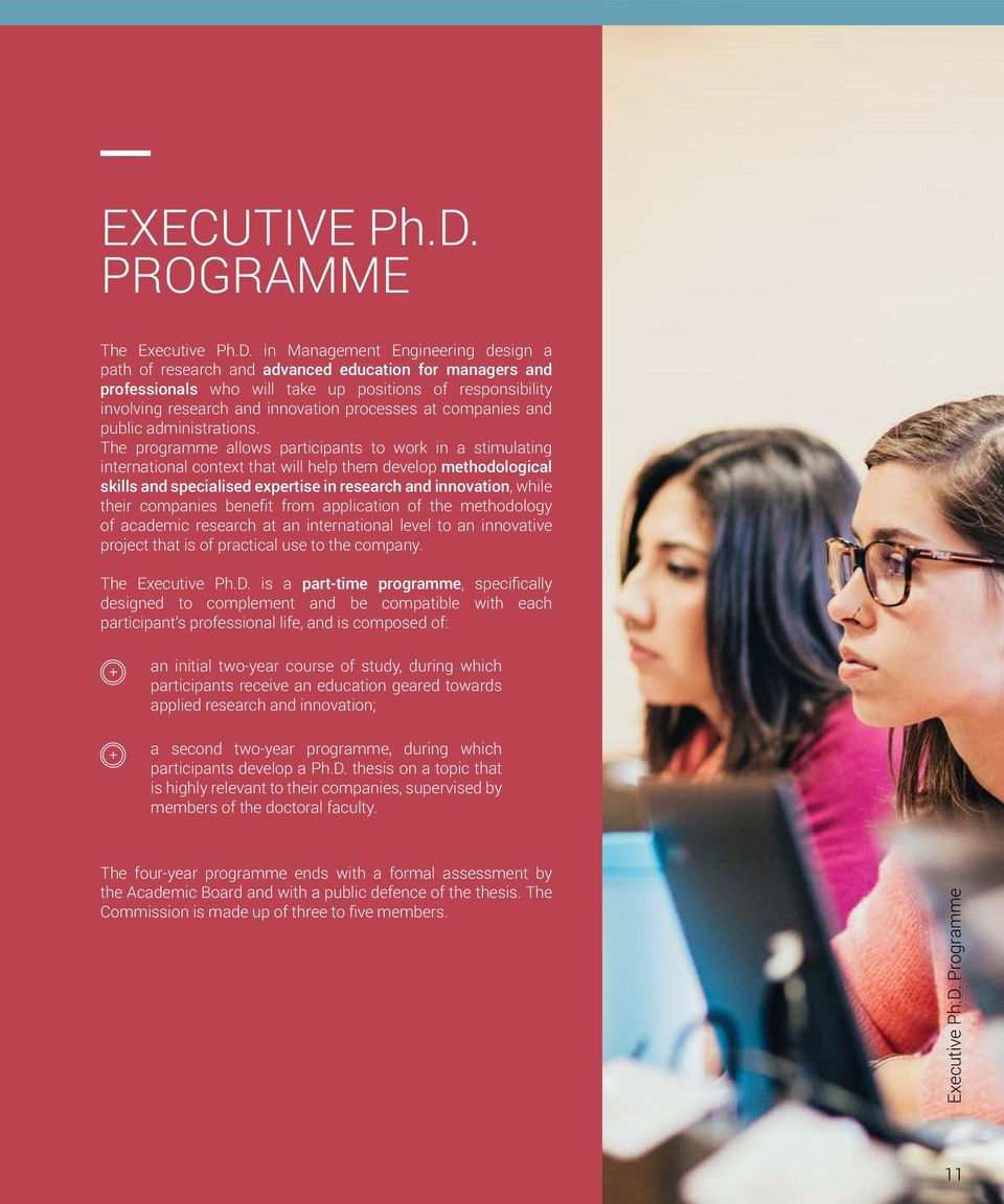in Management Engineering design a path of research and advanced education for managers and professionals who will take up positions of responsibility involving research and innovation processes at