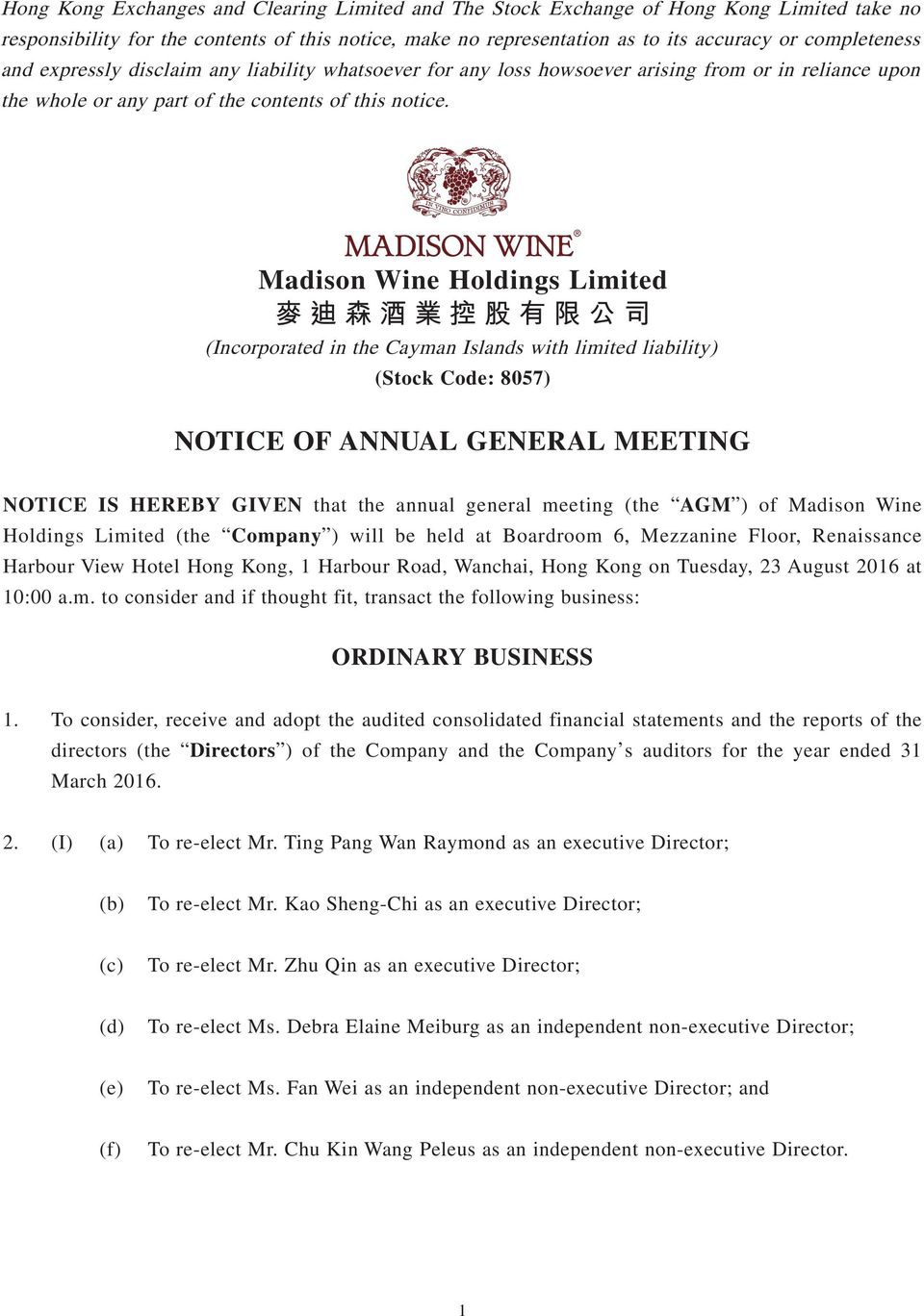 Madison Wine Holdings Limited (Incorporated in the Cayman Islands with limited liability) (Stock Code: 8057) NOTICE OF ANNUAL GENERAL MEETING NOTICE IS HEREBY GIVEN that the annual general meeting