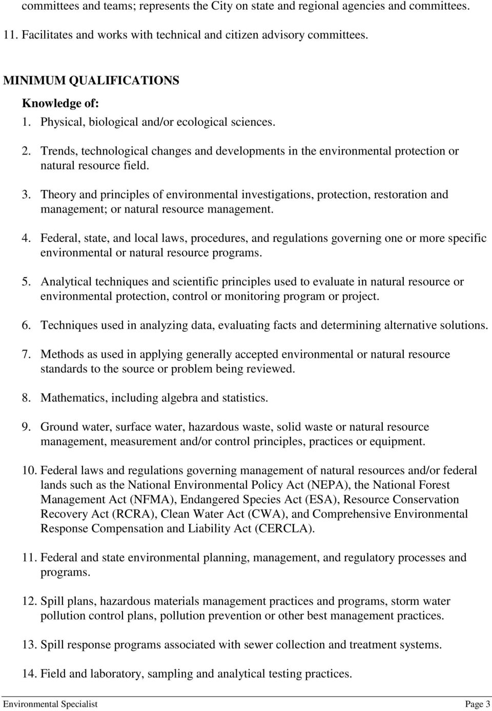 Theory and principles of environmental investigations, protection, restoration and management; or natural resource management. 4.