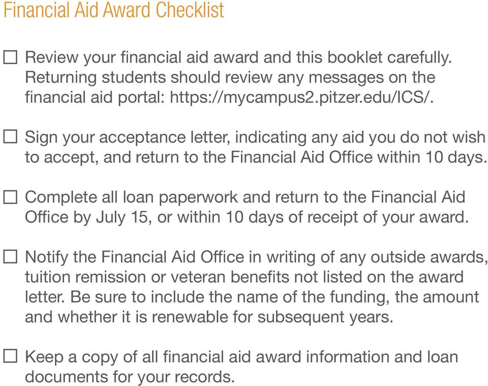 Complete all loan paperwork and return to the Financial Aid Office by July 15, or within 10 days of receipt of your award.