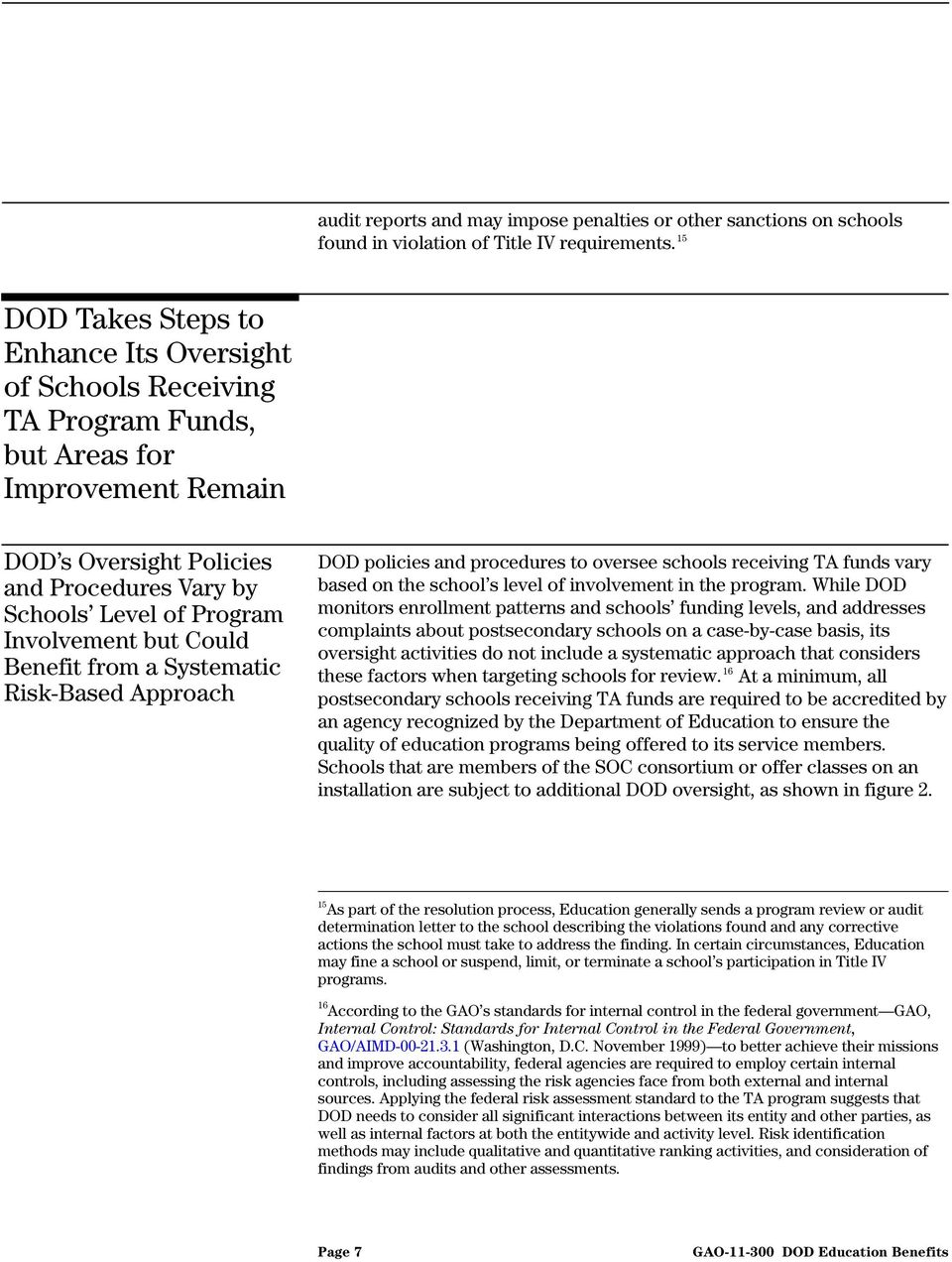 Involvement but Could Benefit from a Systematic Risk-Based Approach DOD policies and procedures to oversee schools receiving TA funds vary based on the school s level of involvement in the program.