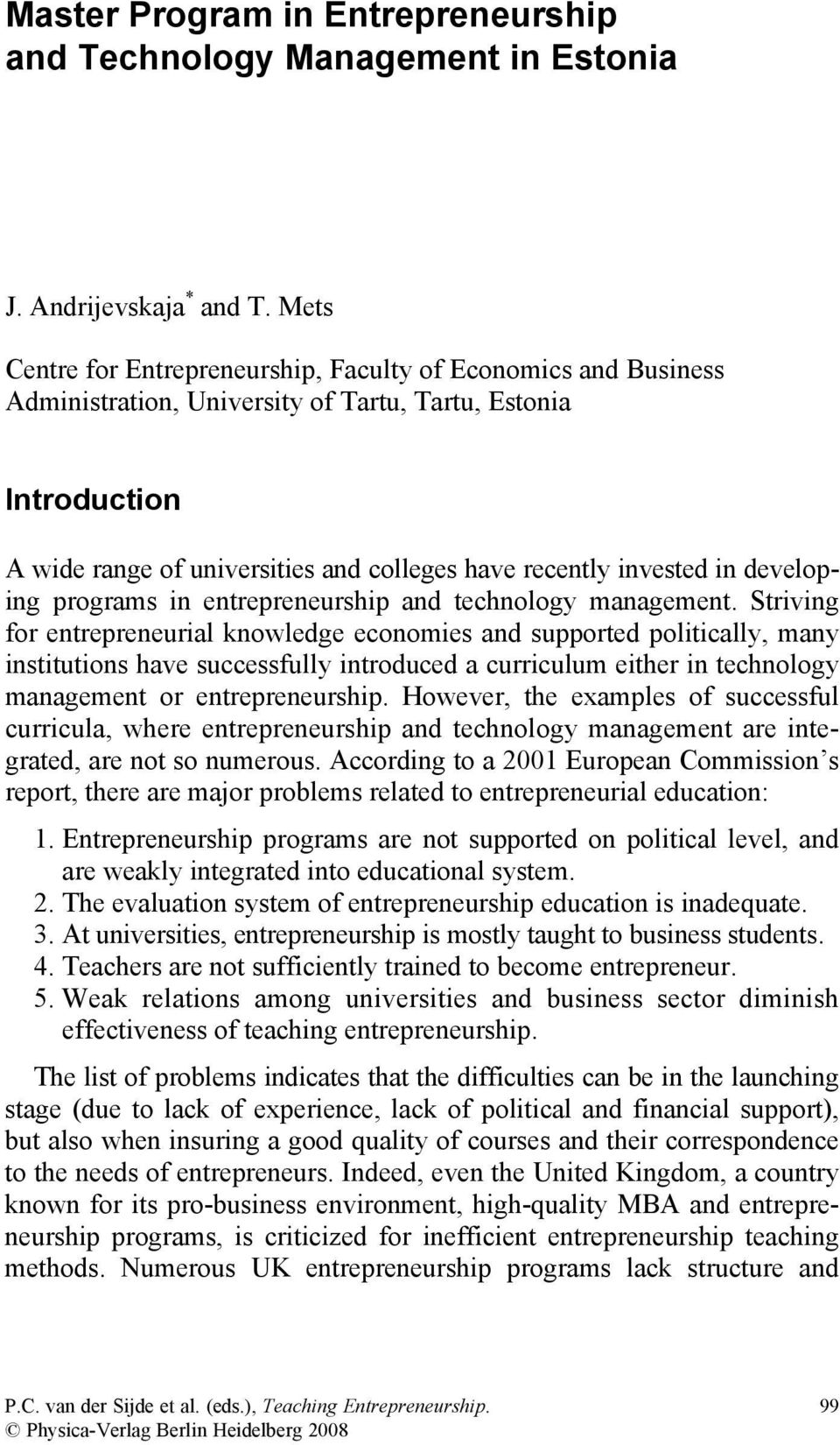 in developing programs in entrepreneurship and technology management.