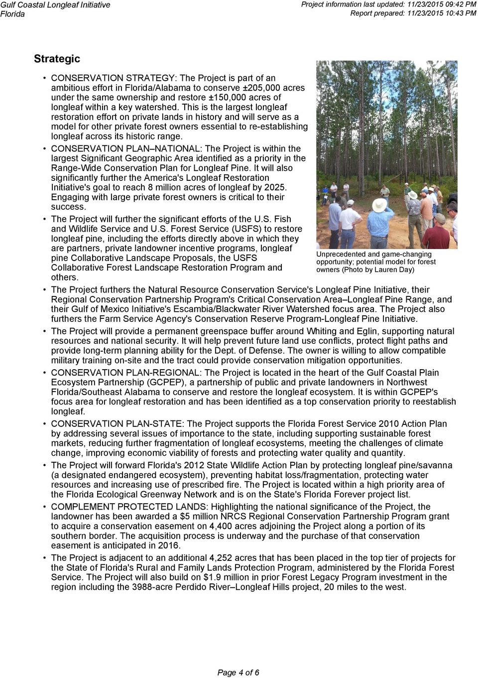This is the largest longleaf restoration effort on private lands in history and will serve as a model for other private forest owners essential to re-establishing longleaf across its historic range.
