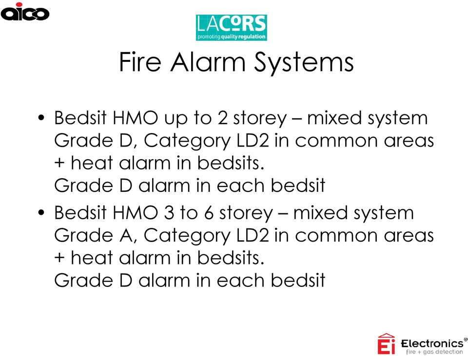 Grade D alarm in each bedsit Bedsit HMO 3 to 6 storey mixed system