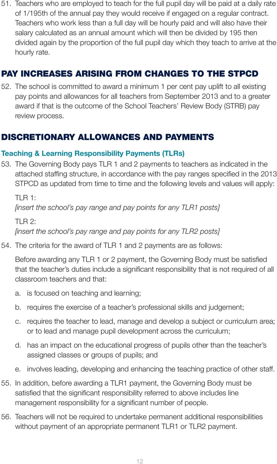 full pupil day which they teach to arrive at the hourly rate. PAY INCREASES ARISING FROM CHANGES TO THE STPCD 52.