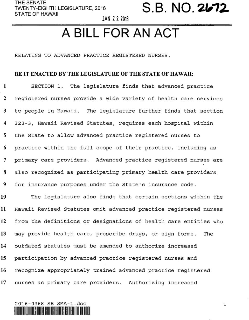 The legislature further finds that section -, Hawaii Revised Statutes, requires each hospital within the State to allow advanced practice registered nurses to practice within the full scope of their
