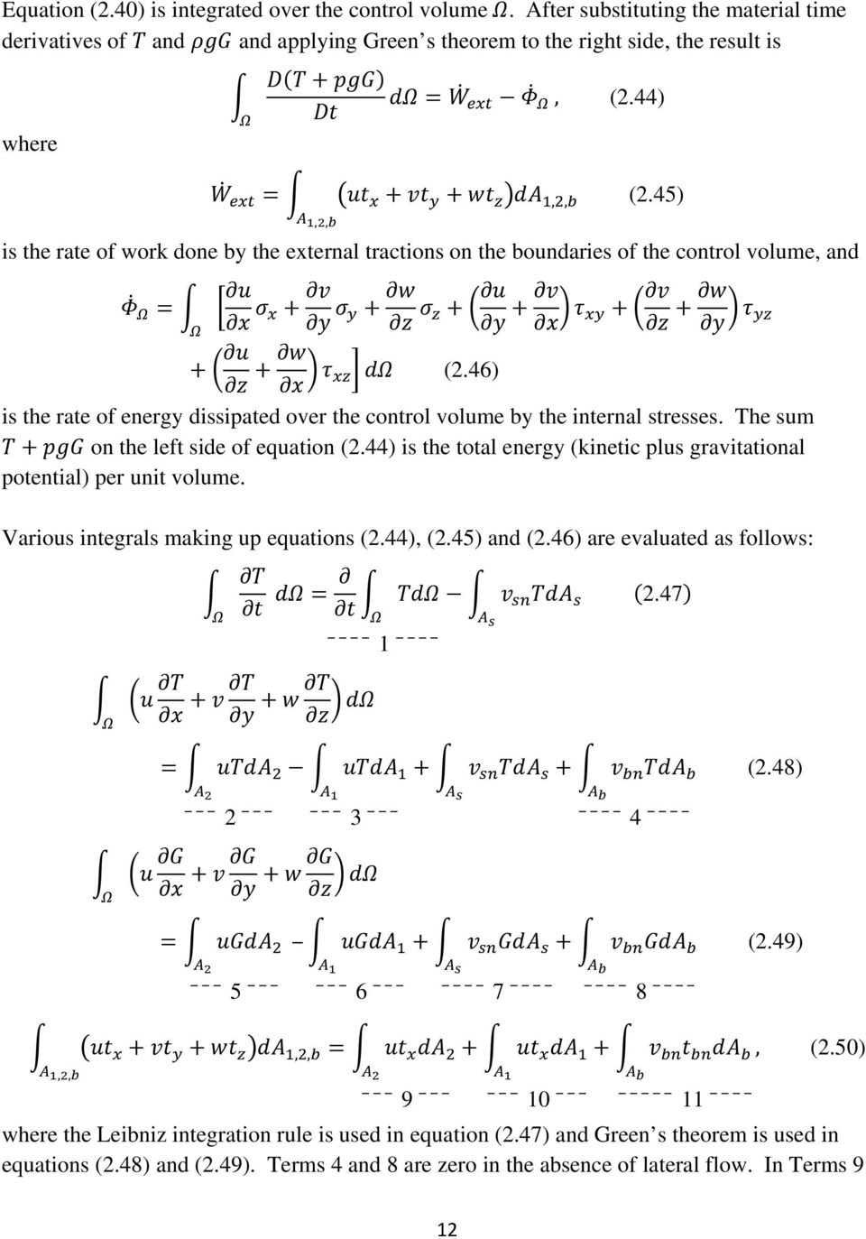 The sum on the left side of equation (2.44) is the total energy (kinetic plus gravitational potential) per unit volume. Various integrals making up equations (2.44), (2.45) and (2.