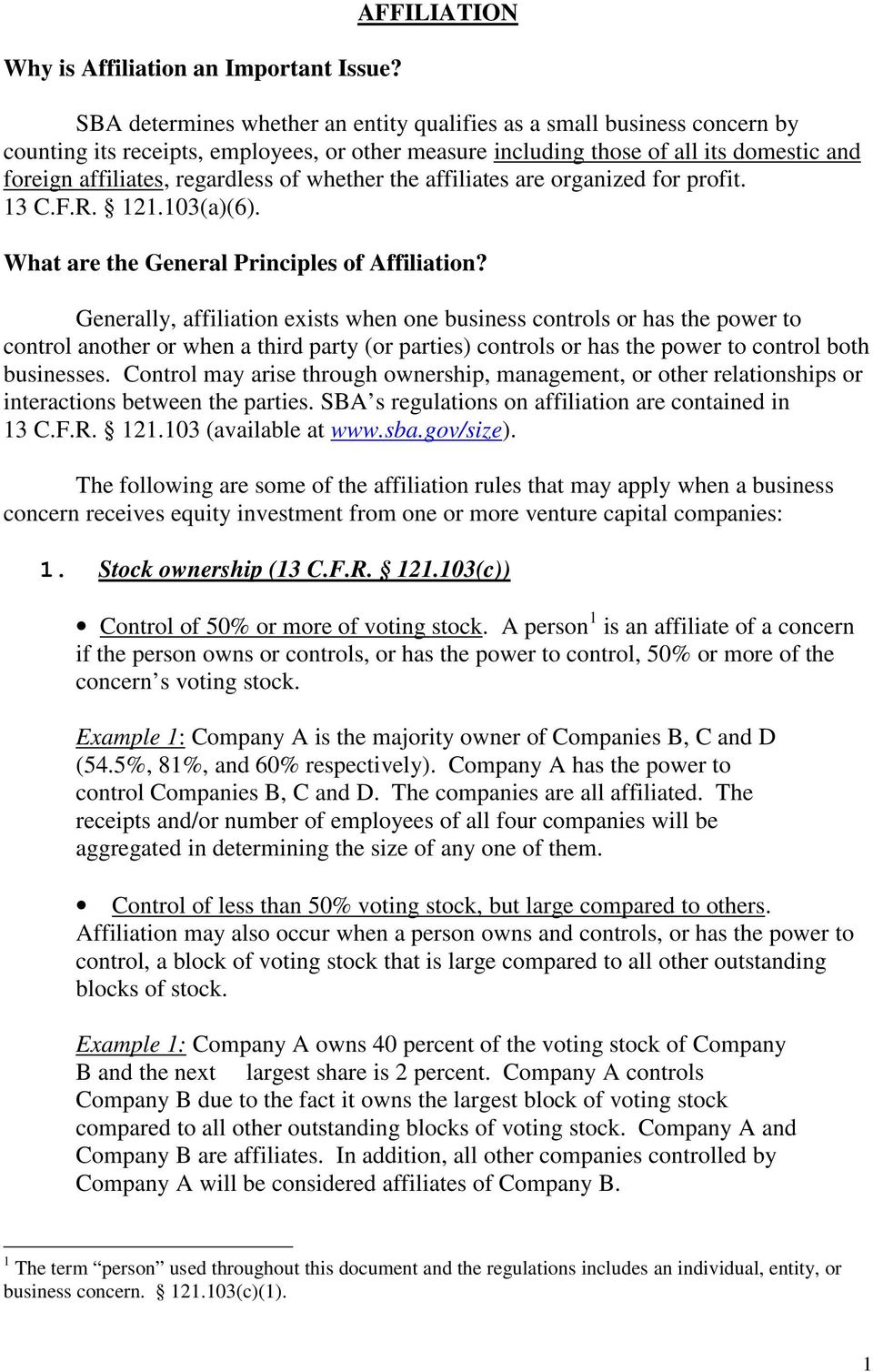 regardless of whether the affiliates are organized for profit. 13 C.F.R. 121.103(a)(6). What are the General Principles of Affiliation?