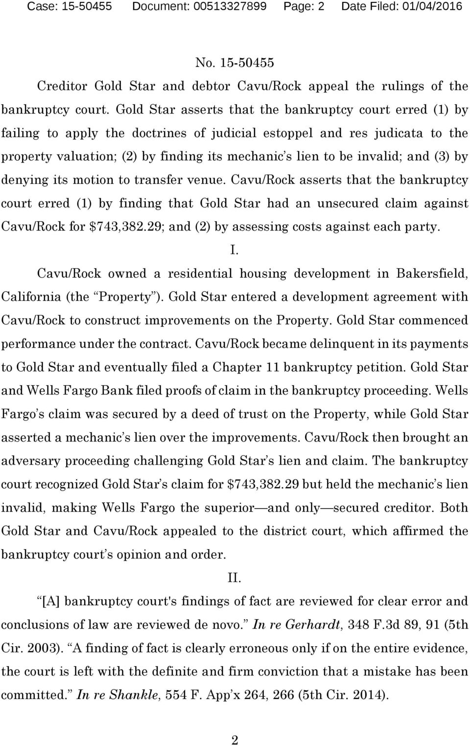 invalid; and (3) by denying its motion to transfer venue. Cavu/Rock asserts that the bankruptcy court erred (1) by finding that Gold Star had an unsecured claim against Cavu/Rock for $743,382.