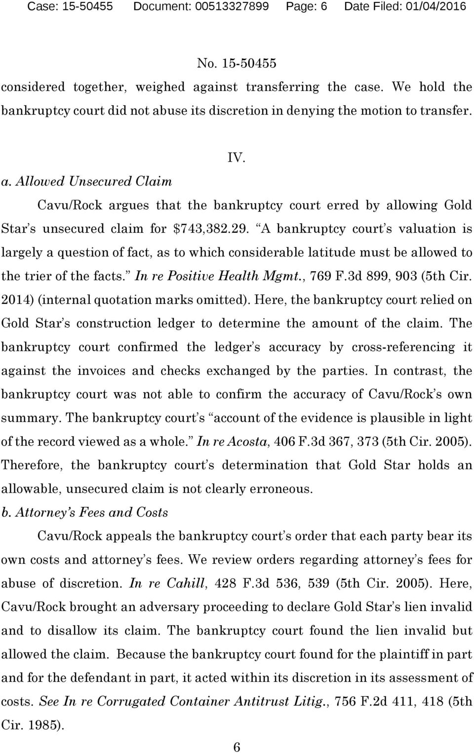 29. A bankruptcy court s valuation is largely a question of fact, as to which considerable latitude must be allowed to the trier of the facts. In re Positive Health Mgmt., 769 F.3d 899, 903 (5th Cir.