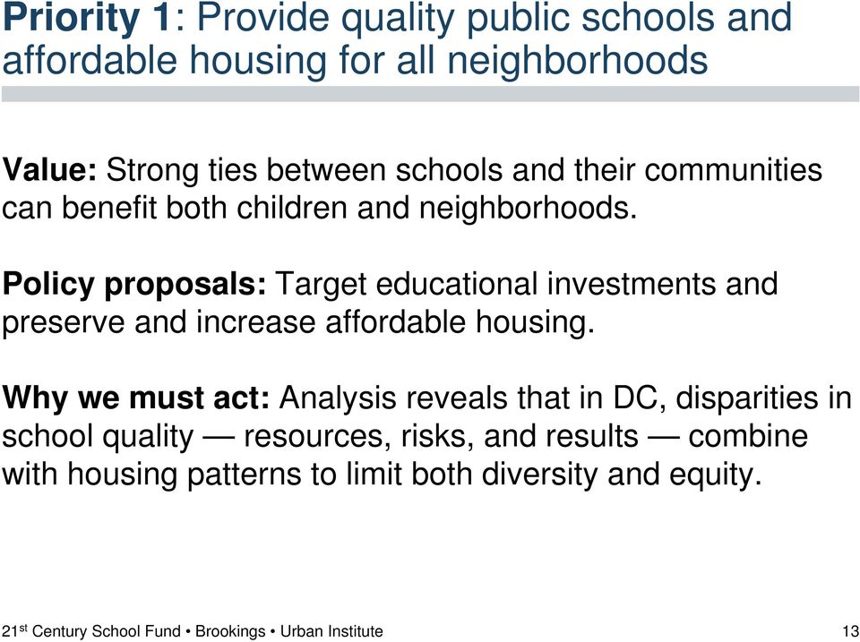 Policy proposals: Target educational investments and preserve and increase affordable housing.