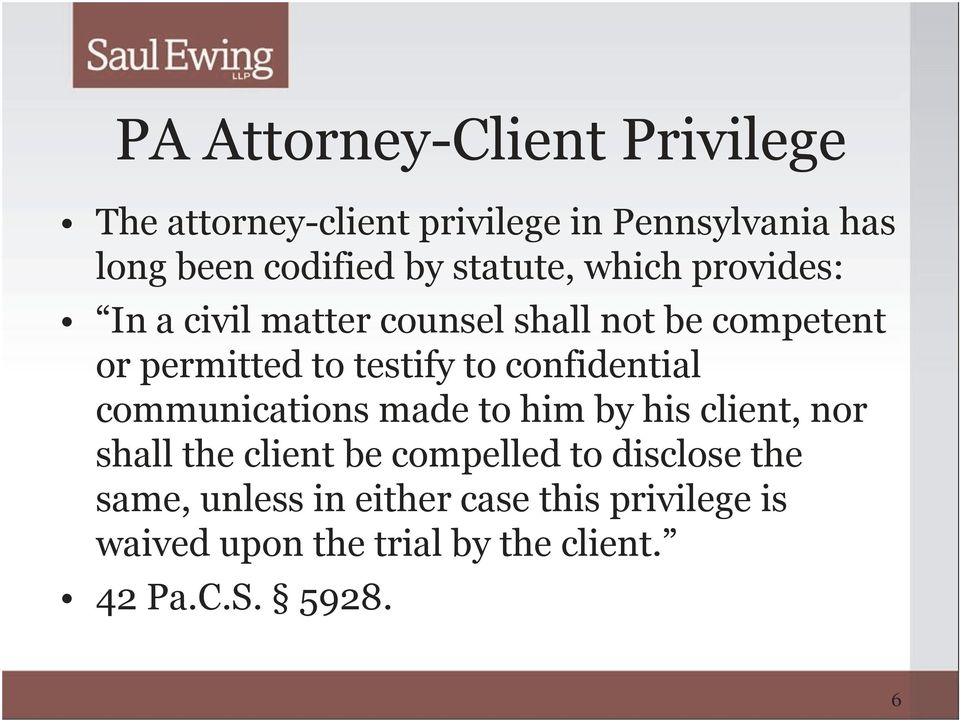 confidential communications made to him by his client, nor shall the client be compelled to disclose