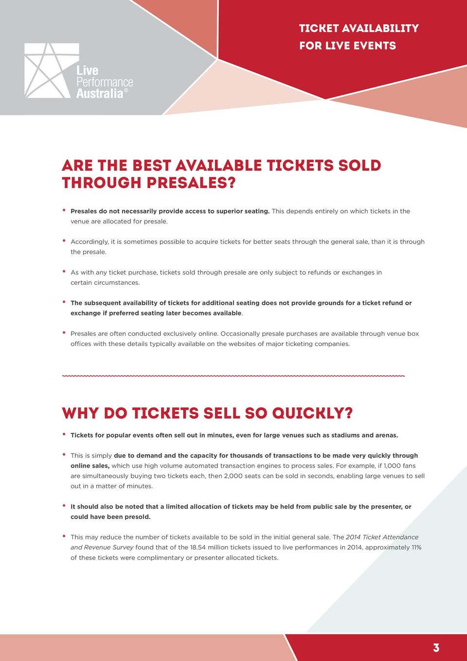 As with any ticket purchase, tickets sold through presale are only subject to refunds or exchanges in certain circumstances.
