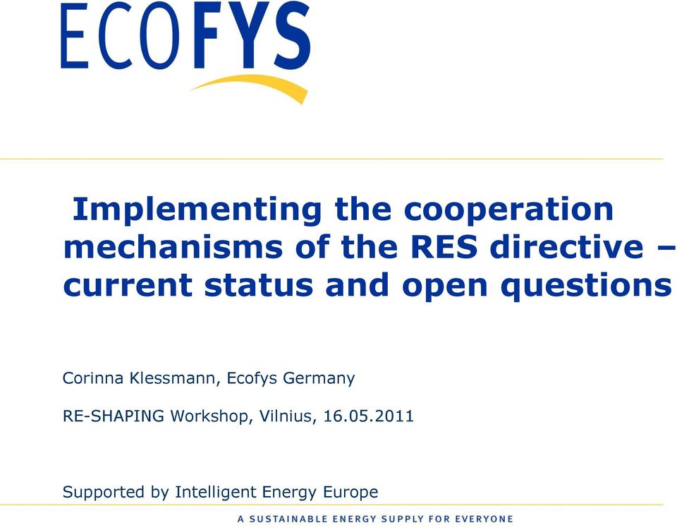 Klessmann, Ecofys Germany RE-SHAPING Workshop,