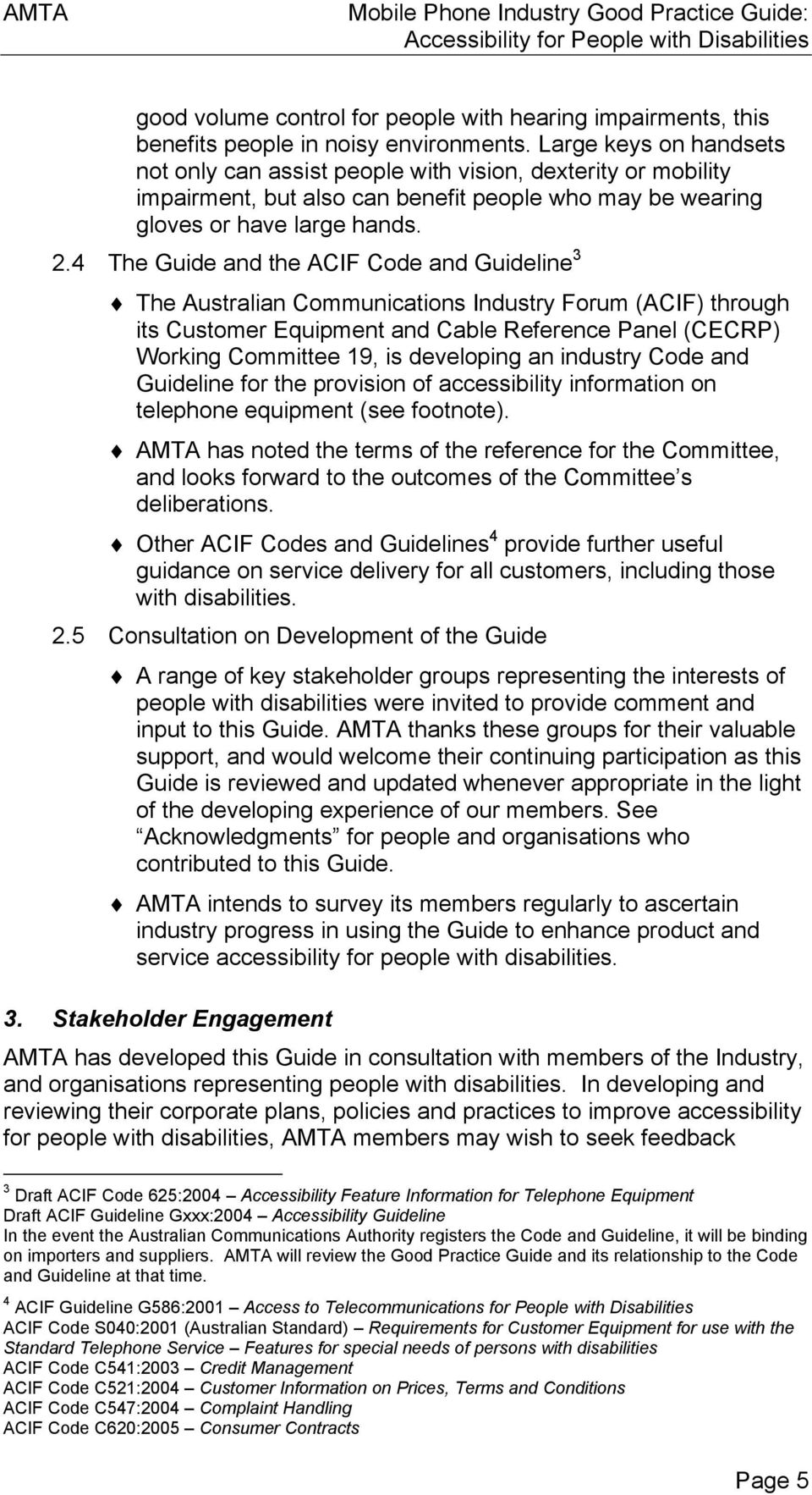 4 The Guide and the ACIF Code and Guideline 3 The Australian Communications Industry Forum (ACIF) through its Customer Equipment and Cable Reference Panel (CECRP) Working Committee 19, is developing