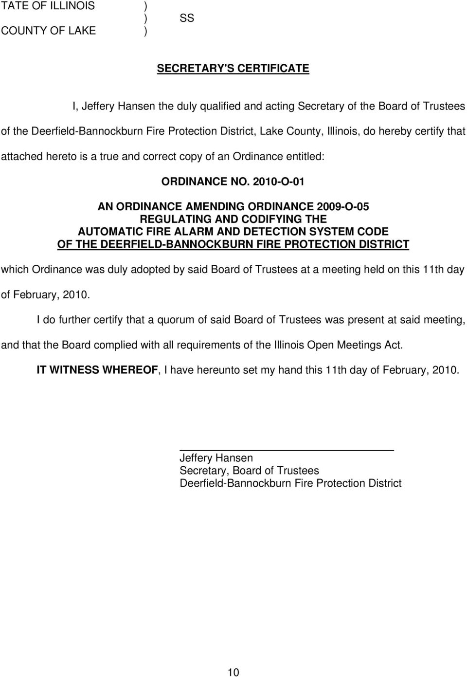 2010-O-01 AN ORDINANCE AMENDING ORDINANCE 2009-O-05 REGULATING AND CODIFYING THE AUTOMATIC FIRE ALARM AND DETECTION SYSTEM CODE OF THE DEERFIELD-BANNOCKBURN FIRE PROTECTION DISTRICT which Ordinance