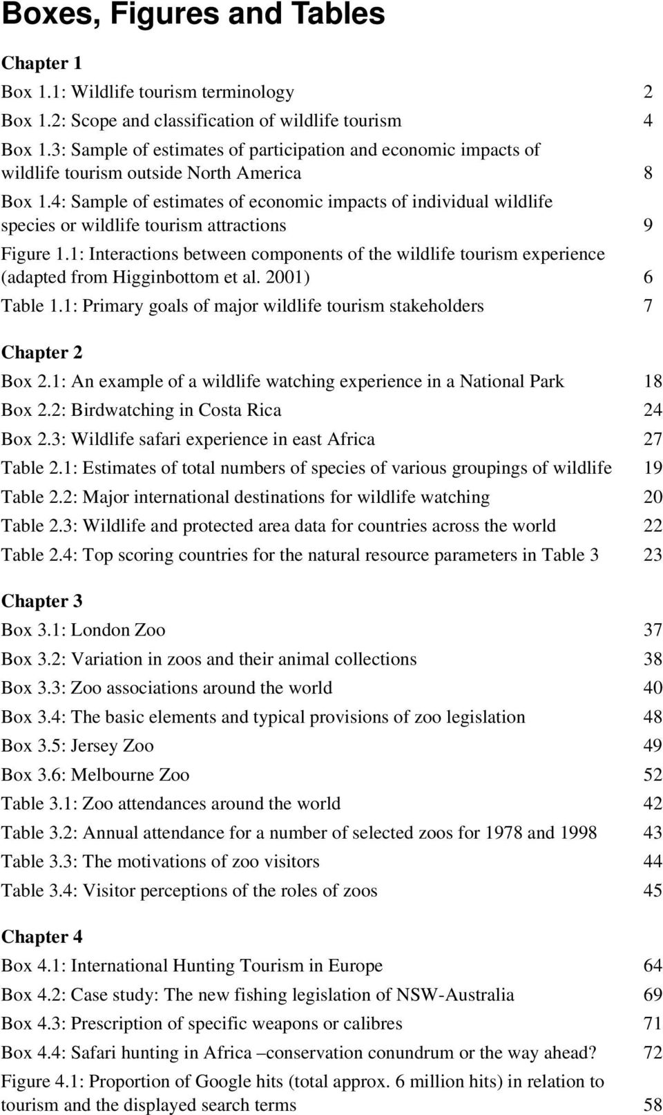 4: Sample of estimates of economic impacts of individual wildlife species or wildlife tourism attractions 9 Figure 1.