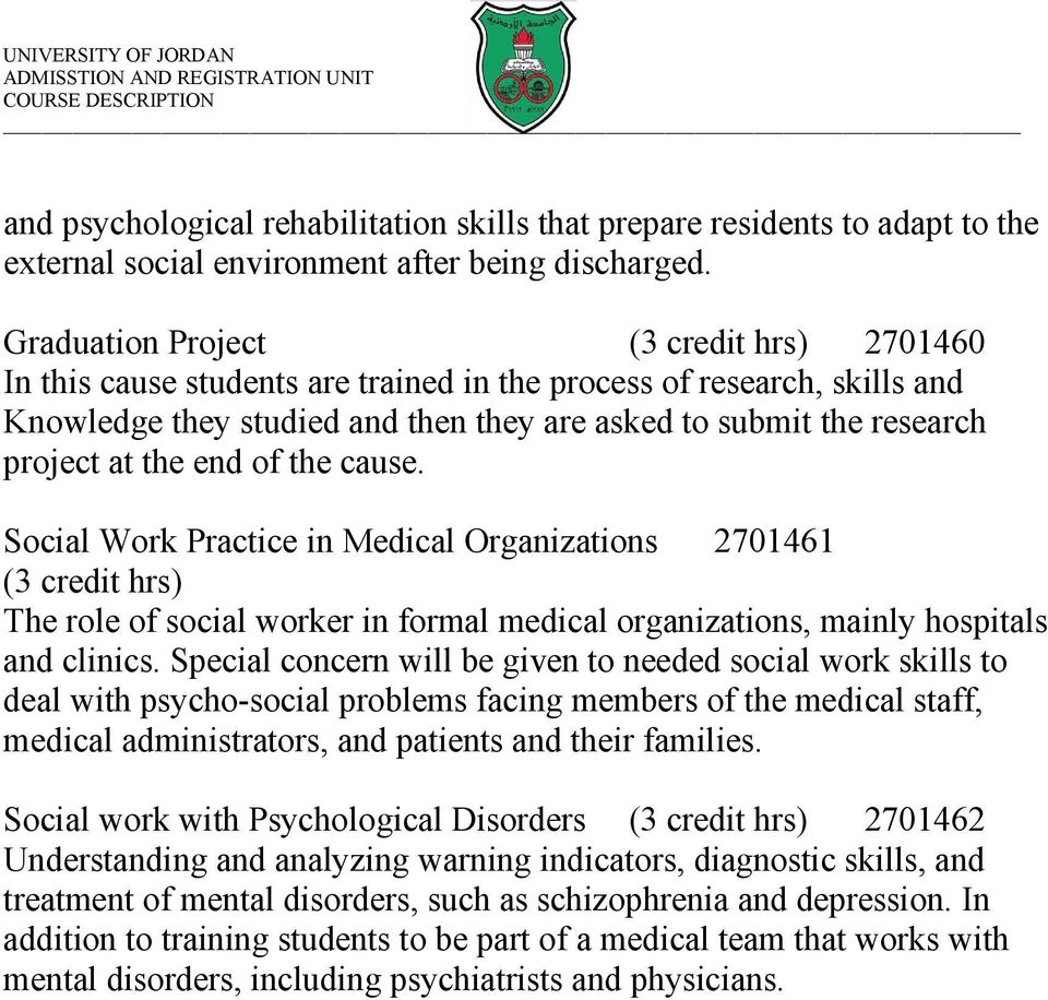 cause. Social Work Practice in Medical Organizations 2701461 The role of social worker in formal medical organizations, mainly hospitals and clinics.