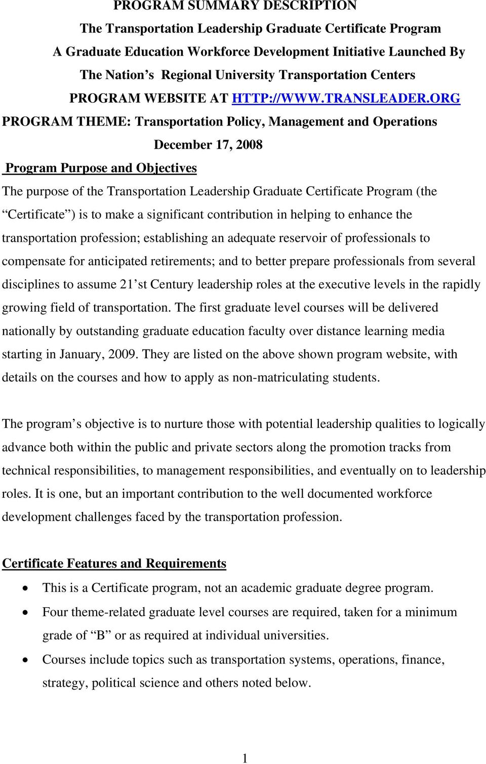 ORG PROGRAM THEME: Transportation Policy, Management and Operations December 17, 2008 Program Purpose and Objectives The purpose of the Transportation Leadership Graduate Certificate Program (the
