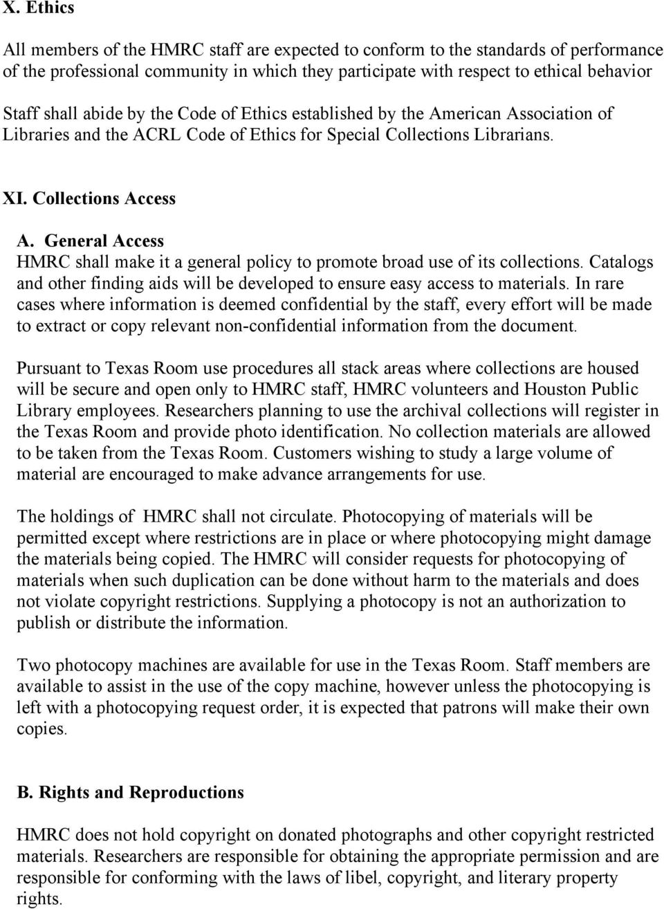 General Access HMRC shall make it a general policy to promote broad use of its collections. Catalogs and other finding aids will be developed to ensure easy access to materials.