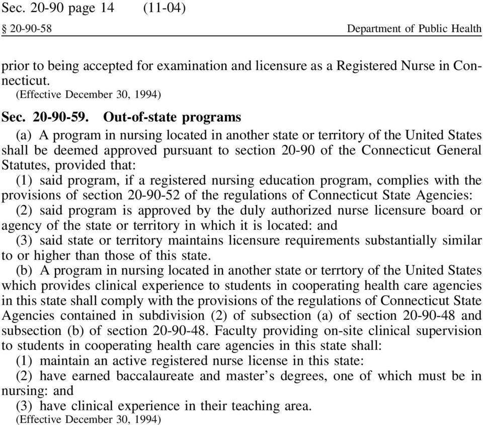 provided that: (1) said program, if a registered nursing education program, complies with the provisions of section 20-90-52 of the regulations of Connecticut State Agencies: (2) said program is