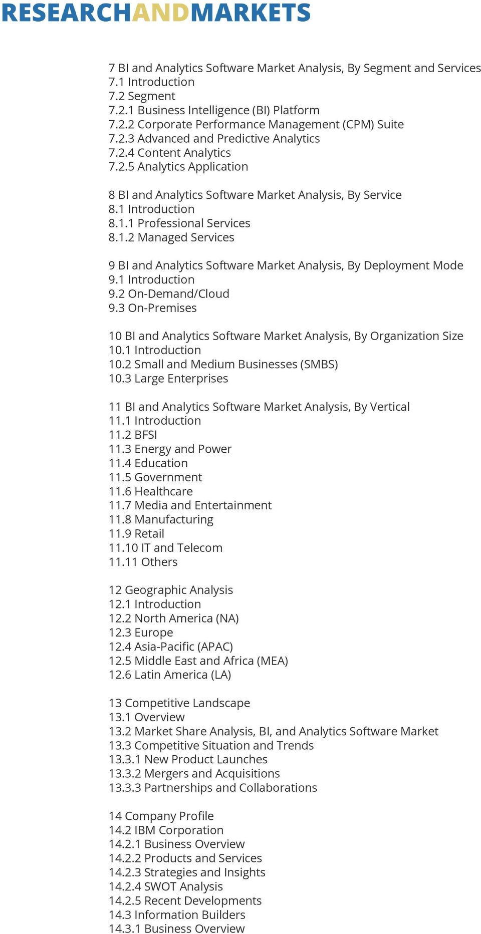 1 Introduction 9.2 On-Demand/Cloud 9.3 On-Premises 10 BI and Analytics Software Market Analysis, By Organization Size 10.1 Introduction 10.2 Small and Medium Businesses (SMBS) 10.