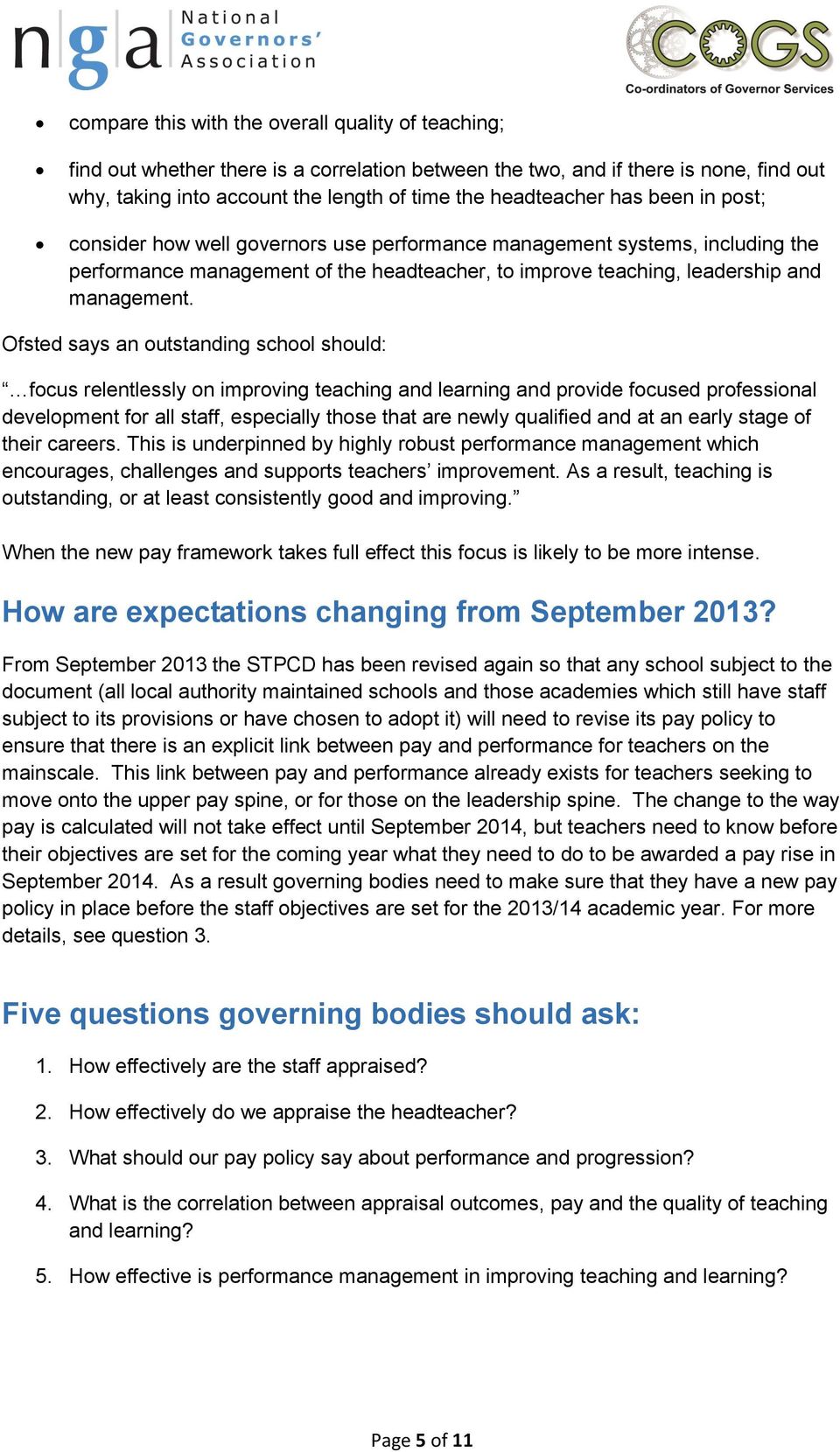 Ofsted says an outstanding school should: focus relentlessly on improving teaching and learning and provide focused professional development for all staff, especially those that are newly qualified