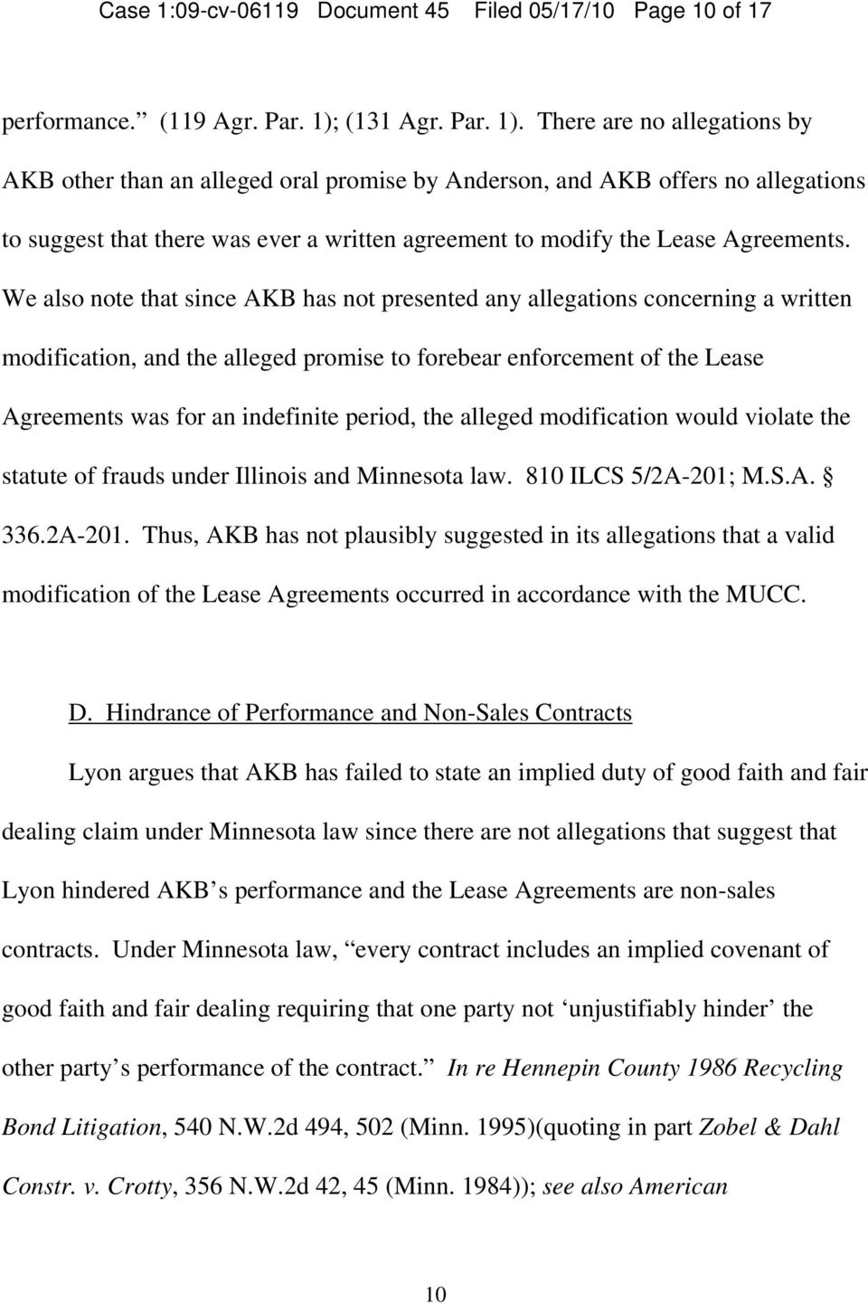 There are no allegations by AKB other than an alleged oral promise by Anderson, and AKB offers no allegations to suggest that there was ever a written agreement to modify the Lease Agreements.
