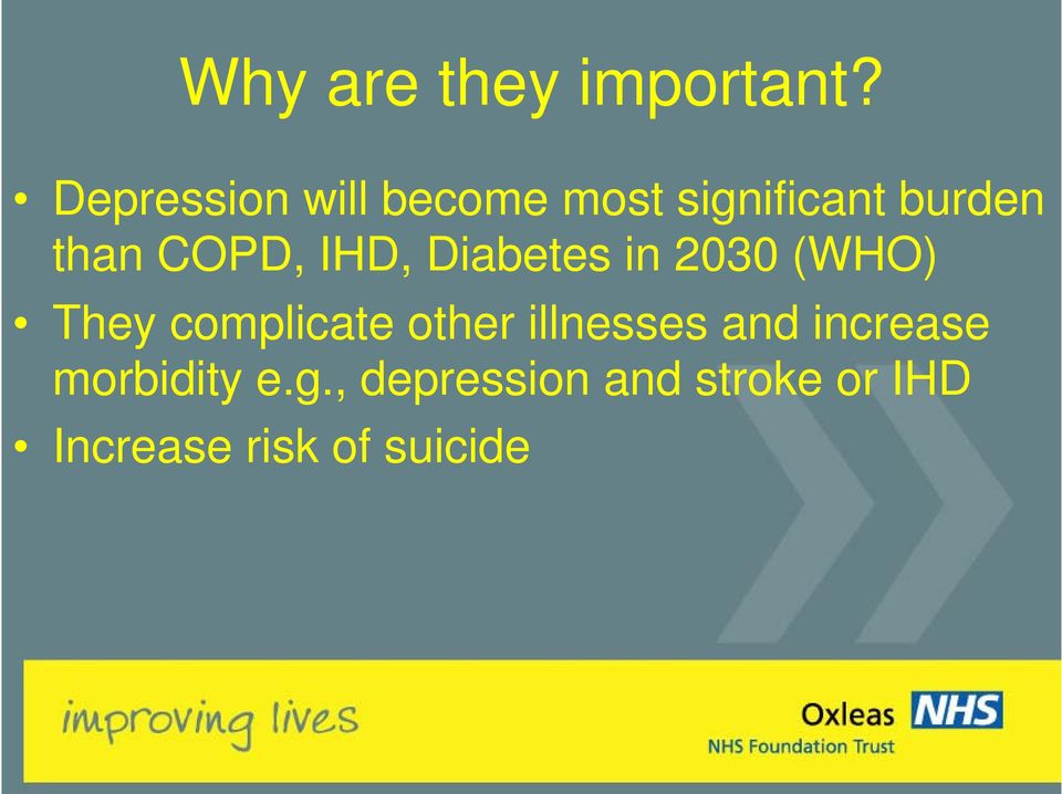 COPD, IHD, Diabetes in 2030 (WHO) They complicate other