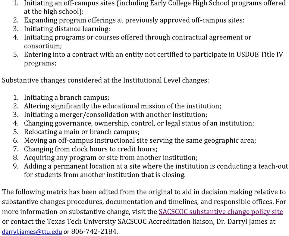 Entering into a contract with an entity not certified to participate in USDOE Title IV programs; Substantive changes considered at the Institutional Level changes: 1. Initiating a branch campus; 2.