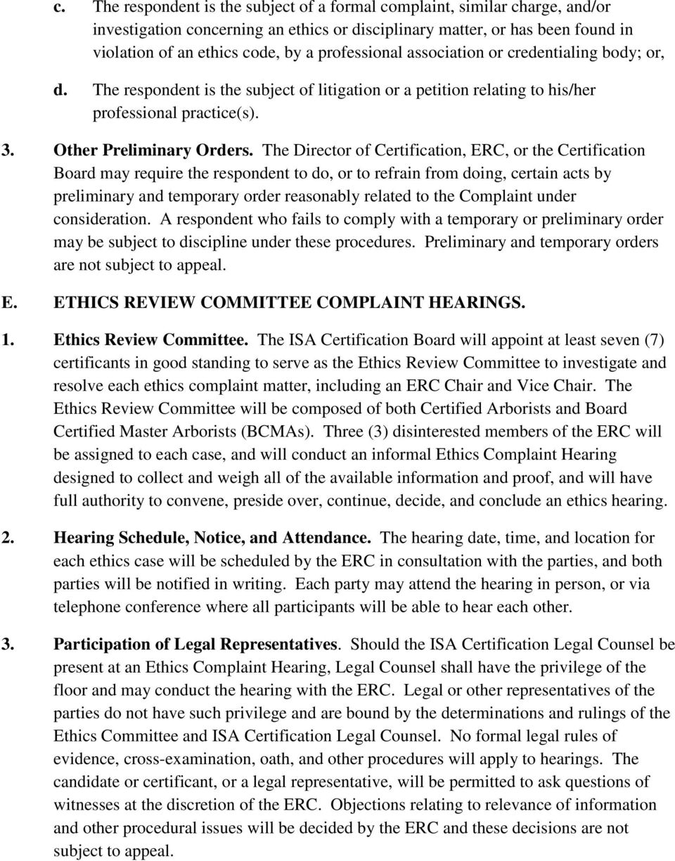 The Director of Certification, ERC, or the Certification Board may require the respondent to do, or to refrain from doing, certain acts by preliminary and temporary order reasonably related to the