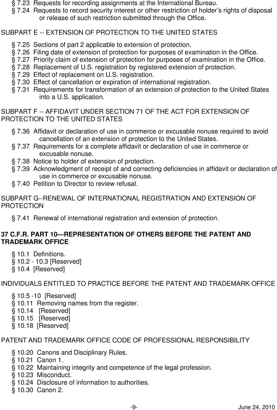 SUBPART E -- EXTENSION OF PROTECTION TO THE UNITED STATES 7.25 Sections of part 2 applicable to extension of protection. 7.26 Filing date of extension of protection for purposes of examination in the Office.