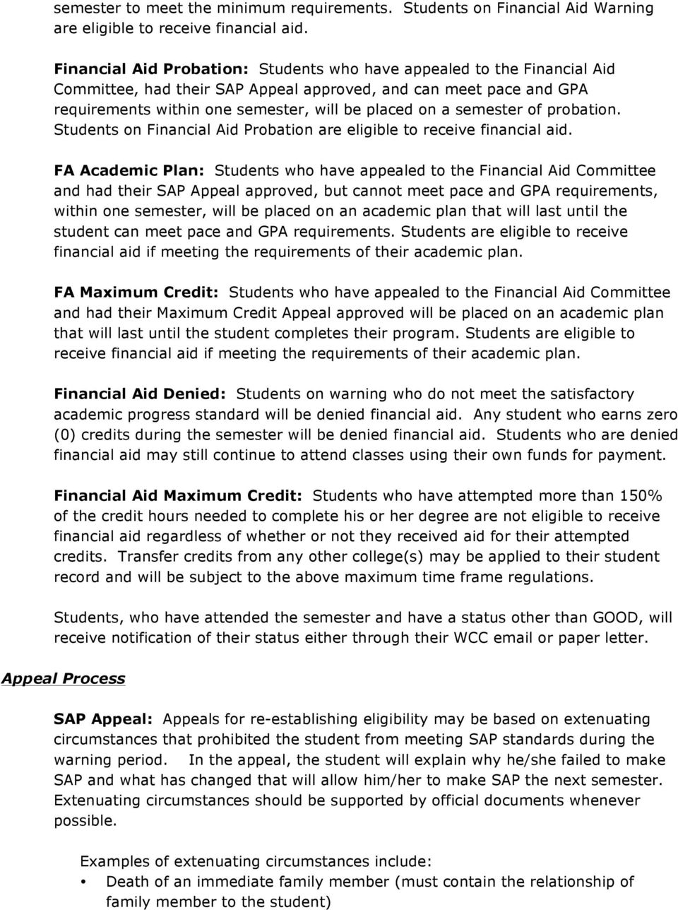 semester of probation. Students on Financial Aid Probation are eligible to receive financial aid.