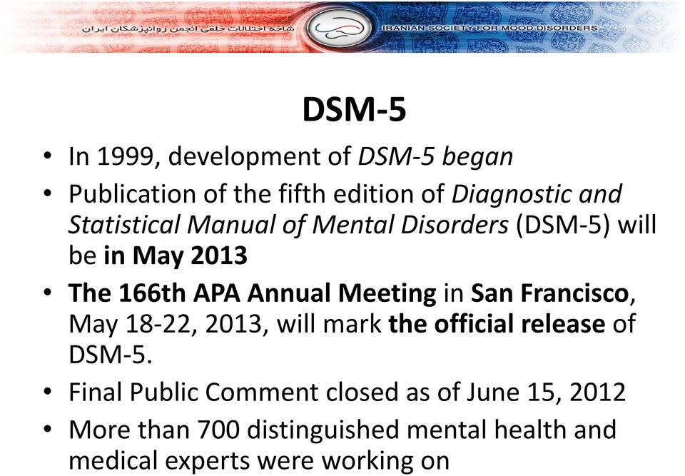 in San Francisco, May 18 22, 2013, will mark the official release of DSM 5.