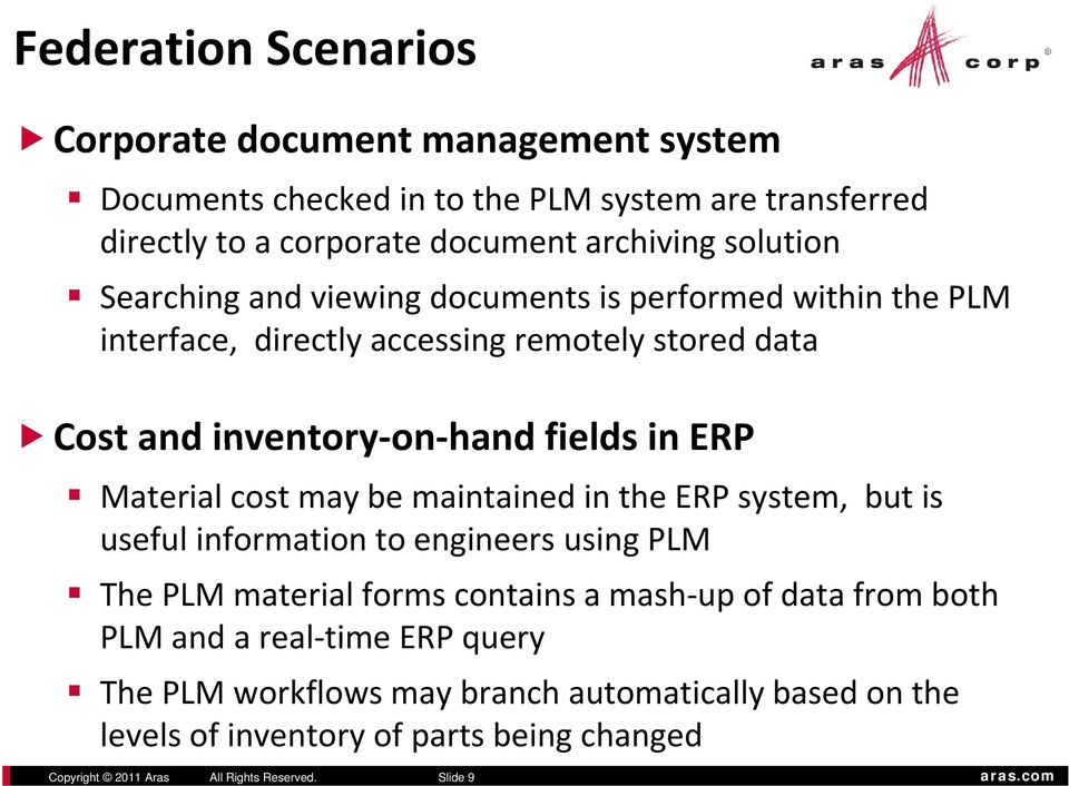 cost may be maintained in the ERP system, but is useful information to engineers using PLM The PLM material forms contains a mash up of data from both PLM and a