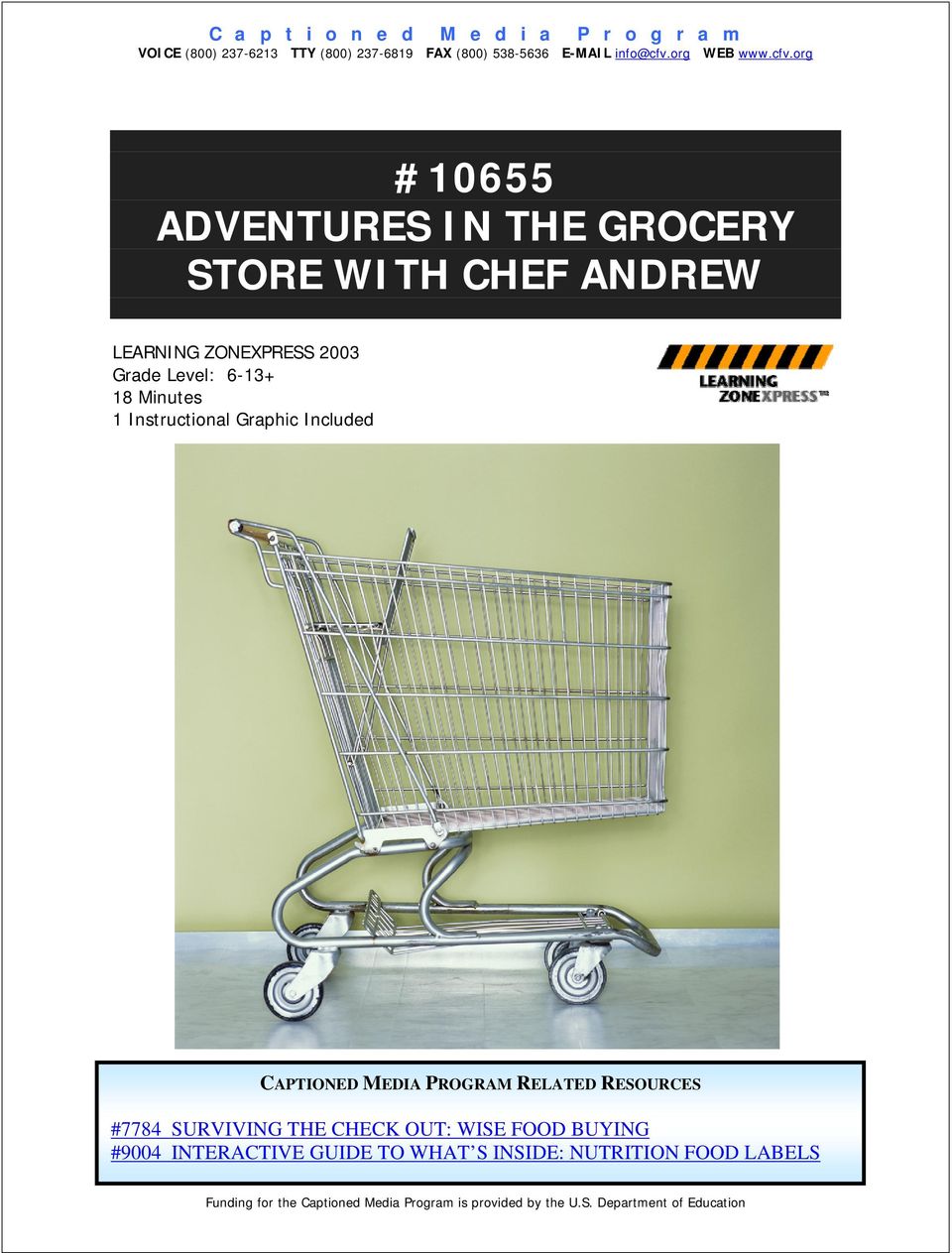 Instructional Graphic Included CAPTIONED MEDIA PROGRAM RELATED RESOURCES #7784 SURVIVING THE CHECK OUT: WISE FOOD BUYING #9004