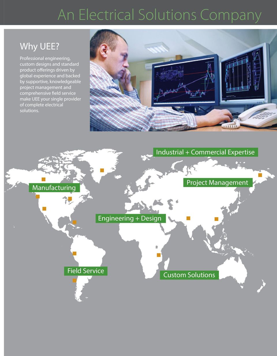 backed by supportive, knowledgeable project management and comprehensive field service make UEE your